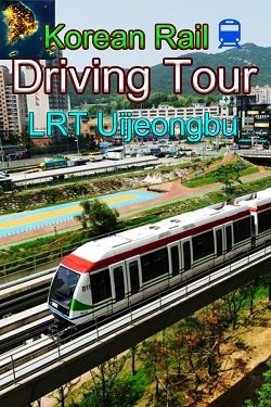 Korean Rail Driving Tour-LRT Uijeongbu